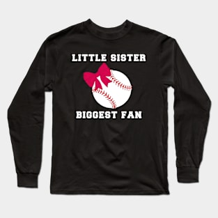 Little Sister Biggest Fan Baseball Long Sleeve T-Shirt